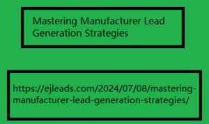 Mastering Manufacturer Lead Generation Strategies