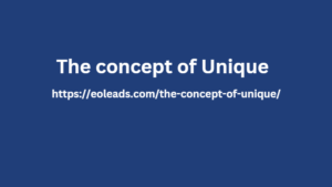 The concept of Unique
