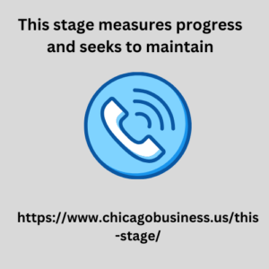 This stage measures progress and seeks to maintain