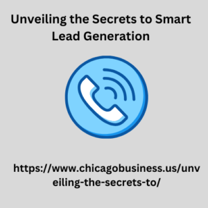 Unveiling the Secrets to Smart Lead Generation