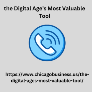 the Digital Age’s Most Valuable Tool